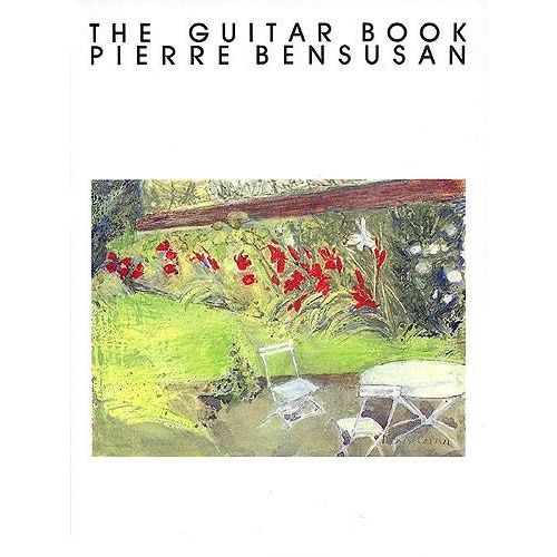 HAL LEONARD THE GUITAR BOOK OF PIERRE BENSUSAN 
