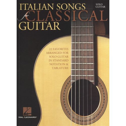 ITALIAN SONGS FOR CLASSICAL GUITAR STANDARD NOTATION AND - CLASSICAL GUITAR