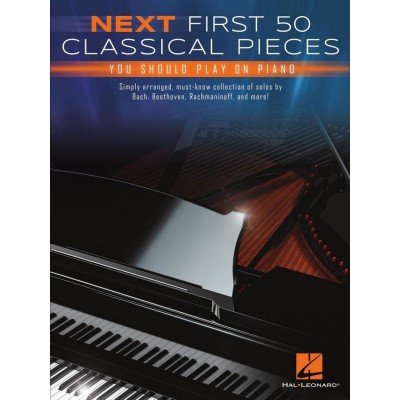 NEXT FIRST 50 CLASSICAL PIECES YOU SHOULD PLAY
