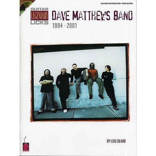 CHERRY LANE GUITAR LEGENDARY LICKS DAVE MATTHEWS BAND 1994-2001 TAB + CD - GUITAR LICKS - GUITAR TAB