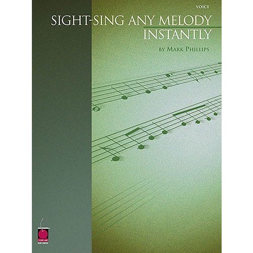 PHILLIPS MARK - SIGHT-SING ANY MELODY INSTANTLY - VOICE