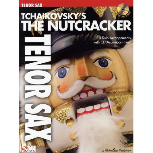CHERRY LANE TCHAIKOVSKY'S THE NUTCRACKER + CD - TENOR SAXOPHONE