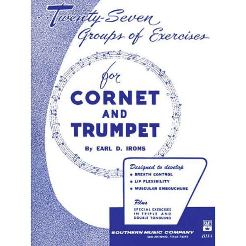 SOUTHERN MUSIC COMPANY EARL IRONS TWENTY-SEVEN (27) GROUPS OF EXERCISES FOR TRUMPET