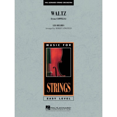 HAL LEONARD DELIBES LEO - WALTZ FROM COPPELIA (ARR. ROBERT LONGFIELD) - SCORE & PARTS 