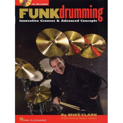 HAL LEONARD MIKE CLARK FUNK DRUMMING DRUMS + CD - DRUMS
