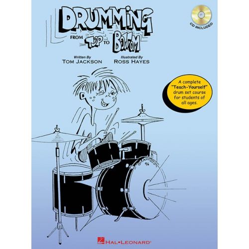 HAL LEONARD TOM JACKSON DRUMMING FROM TOP TO BOTTOM DRUMS - DRUMS
