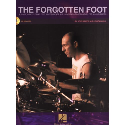 THE FORGOTTEN FOOT GUIDE TO DEVELOPING FOOT INDEPENDENCE DRUMS + CD - DRUMS