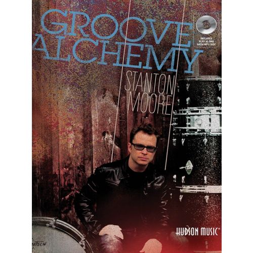 HUDSON MUSIC STANTON MOORE GROOVE ALCHEMY DRUMS + CD - DRUMS