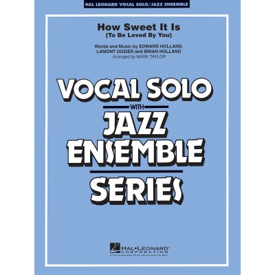HOW SWEET IT IS TO BE LOVED BY YOU (ARR. MARK TAYLOR) - JAZZ ENSEMBLE SERIES 