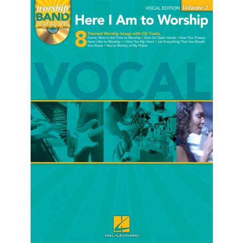 WORSHIP BAND PLAYALONG VOLUME 2 - HERE I AM TO WORSHIP VOCAL EDITION - VOICE