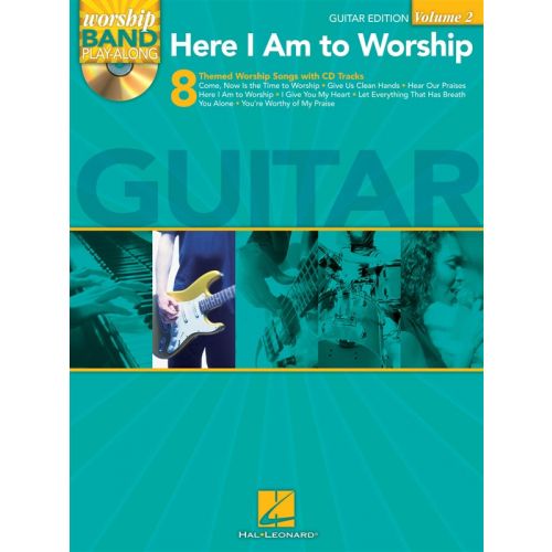 HAL LEONARD WORSHIP BAND PLAYALONG VOLUME 2 - HERE I AM TO WORSHIP GUITAR EDITION - GUITAR