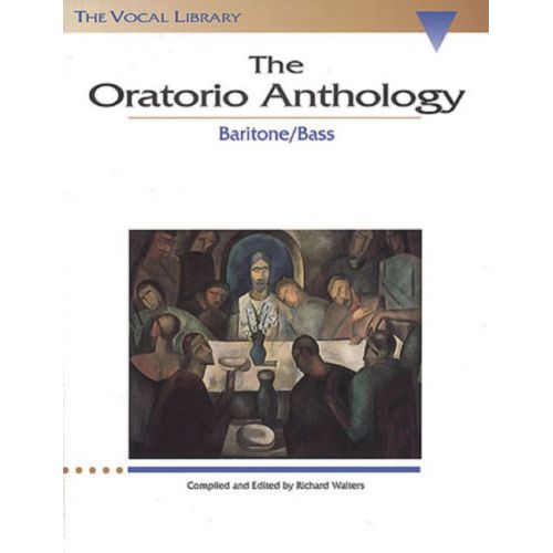 THE ORATORIO ANTHOLOGY - BARITONE/BASS - CHANT-PIANO 