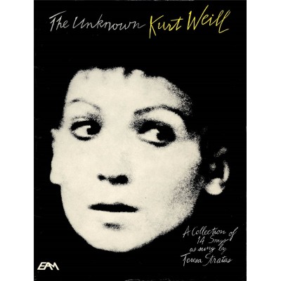WEILL KURT - THE UNKNOWN KURT WEILL - VOIX & PIANO 