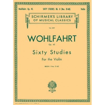 SCHIRMER Wohlfahrt Franz - 60 Etudes Op.45 Book 2 - Violon