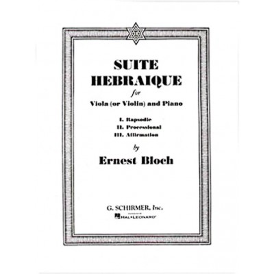 SCHIRMER BLOCH ERNEST - SUITE HEBRAIQUE - ALTO (OU VIOLON) & PIANO 