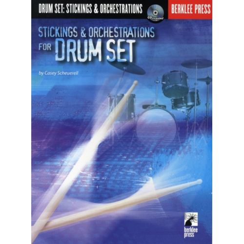 CASEY SCHEUERELL STICKINGS AND ORCHESTRATIONS FOR DRUM SET DRUMS - DRUMS