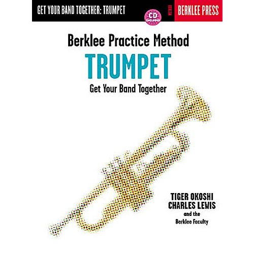 HAL LEONARD BERKLEE PRACTICE METHOD GET YOUR BAND TOGETHER - TRUMPET