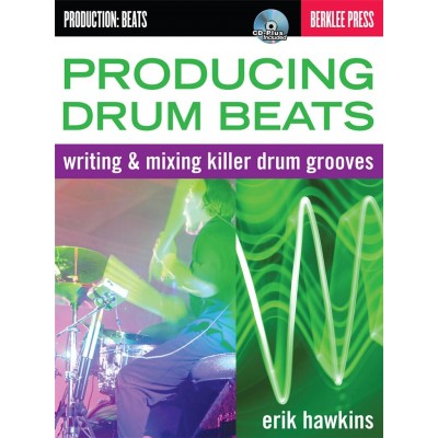 ERIK HAWKINS - PRODUCING DRUM BEATS - WRITING & MIXING KILLER DRUM GROOVES