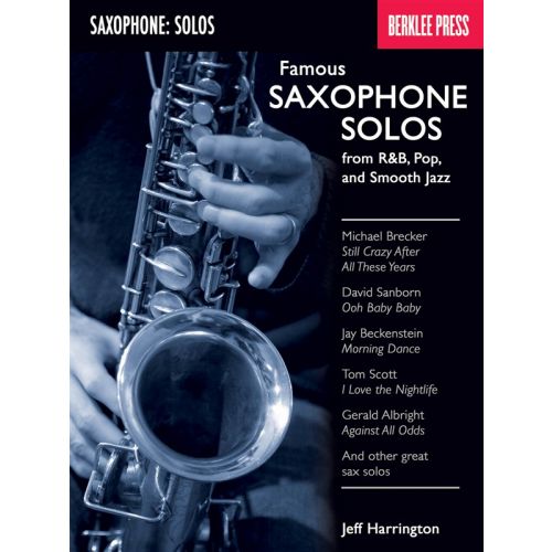 BERKLEE HARRINGTON JEFF FAMOUS SAXOPHONE SOLOS FROM R&B POP JAZZ - SAXOPHONE