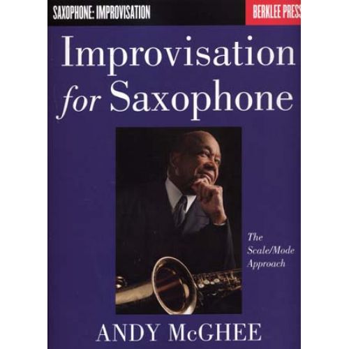IMPROVISATION FOR SAXOPHONE SCALE/MODE APPROACH MCGHEE ANDY - SAXOPHONE