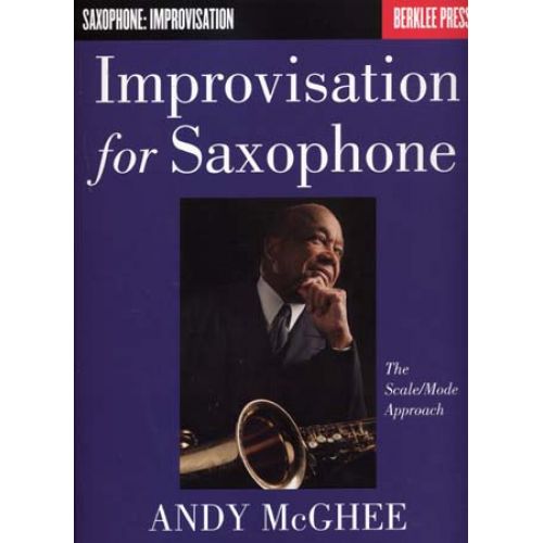 HAL LEONARD Improvisation For Saxophone Scale/mode Approach Mcghee Andy - Saxophone
