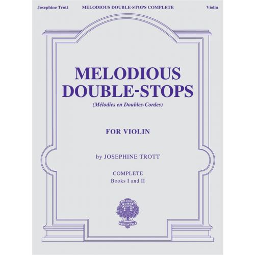 TROTT JOSEPHINE - MELODIOUS DOUBLE-STOPS COMPLETE FOR VIOLIN - BOOKS I AND II - VIOLIN