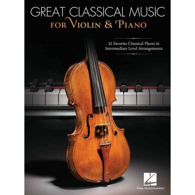 HAL LEONARD GREAT CLASSICAL MUSIC FOR VIOLIN AND PIANO