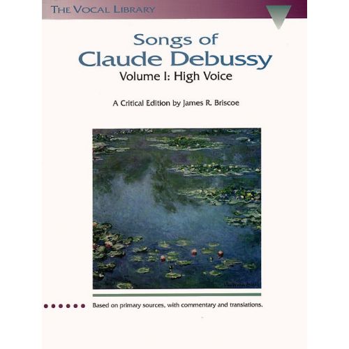 SONGS OF CLAUDE DEBUSSY VOLUME I - HIGH VOICE