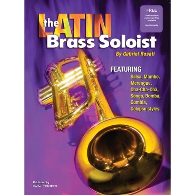 ADG PRODUCTIONS THE LATIN BRASS SOLOIST - TROMPETTE