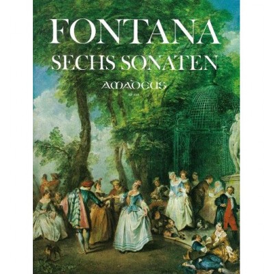 AMADEUS FONTANA G. B. - 6 SONATEN FÜR VIOLINE ODER BLOCKFLÖTE UND BC 
