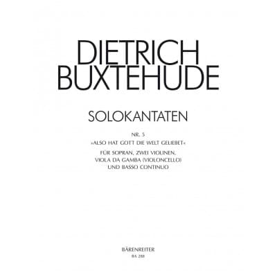 BUXTEHUDE D. ALSO HAT GOTT DIE WELT GELIEBT (BUXWV 5) SOPRANO, VIOLON, VDG ET BC