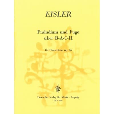 EISLER HANNS - PRALUDIUM UND FUGE UBER B-A-C-H - VIOLIN, VIOLA, CELLO