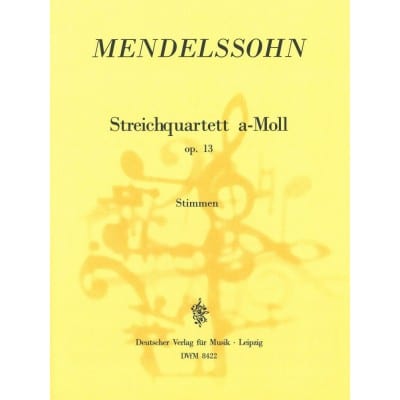 MENDELSSOHN-BARTHOLDY F. - STREICHQUARTETT A-MOLL OP. 13 - 2 VIOLIN, VIOLA, CELLO