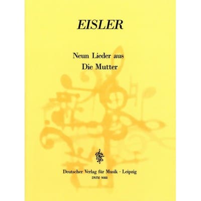 EISLER HANNS - DIE MUTTER - 9 LIEDER - VOICE, CHOIR, PIANO