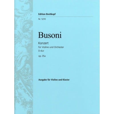 BUSONI FERRUCCIO - VIOLINKONZERT D-DUR OP. 35A - VIOLIN, ORCHESTRA