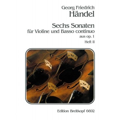 HAENDEL G.F. - 6 SONATEN OP. 1, NR. 13,14,15 - VIOLIN, BASSO CONTINUO