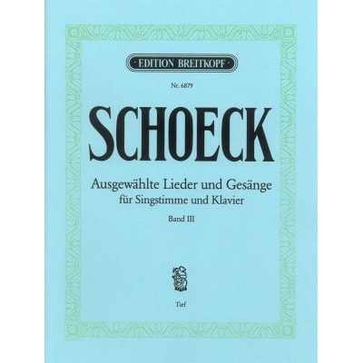 SCHOECK OTHMAR - AUSGEWAHLTE LIEDER UND GESANGE III - LOW VOICE, PIANO