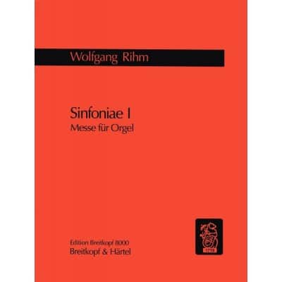 RIHM WOLFGANG - SINFONIAE I. MESSE FUR ORGEL - ORGAN