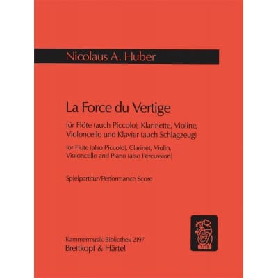 EDITION BREITKOPF HUBER NICOLAUS A. - LA FORCE DU VERTIGE - STUDY SCORE
