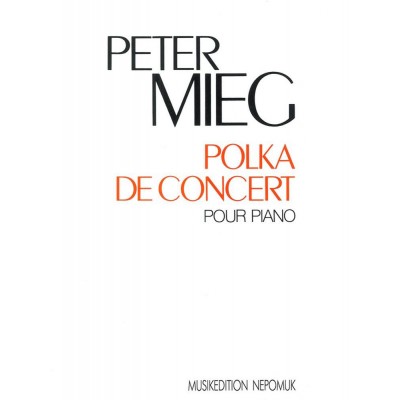 MIEG PETER - POLKA DE CONCERT POUR PIANO - PIANO