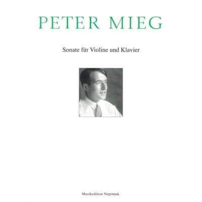 MIEG PETER - SONATE FUR VIOLINE UND KLAVIER - VIOLIN, PIANO