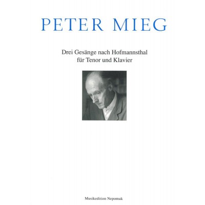 EDITION BREITKOPF MIEG PETER - DREI GESANGE NACH HOFMANNSTHAL - TENOR, PIANO