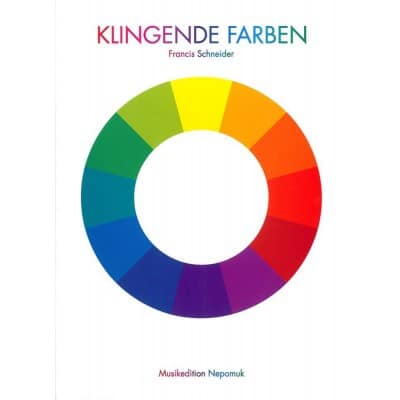 SCHNEIDER FRANCIS - KLINGENDE FARBEN - PIANO