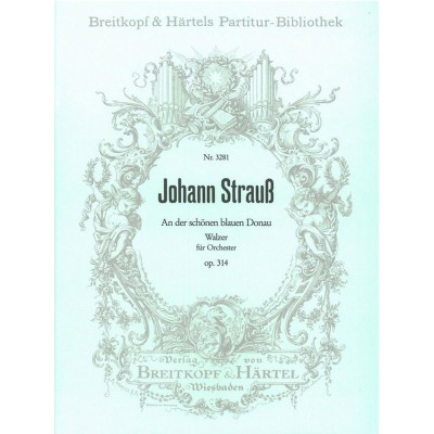 EDITION BREITKOPF STRAUSS JOHANN - AN DER SCHONEN BLAUEN DONAU - ORCHESTRA