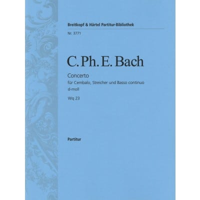 BACH CARL PHILIPP EMANUEL - CEMBALOKONZERT D-MOLL WOTQ 23 - HARPSICHORD, ORCHESTRA