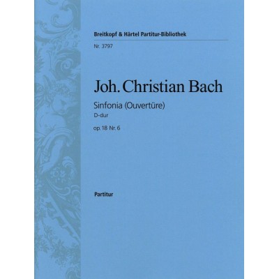 BACH JOHANN CHRISTIAN - SINFONIA D-DUR OP. 18/6 - ORCHESTRA