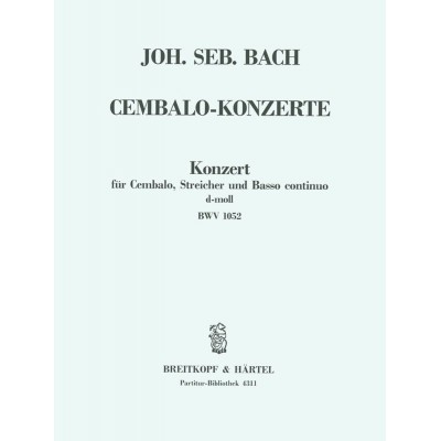 BACH JOHANN SEBASTIAN - CEMBALOKONZERT D-MOLL BWV 1052 - HARPSICHORD, STRINGS