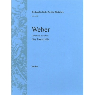 WEBER CARL MARIA VON - DER FREISCHUTZ. OUVERTURE - ORCHESTRA