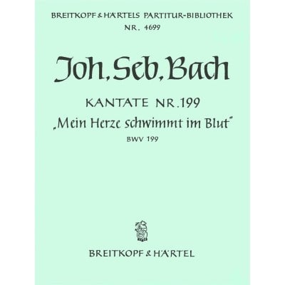 BACH JOHANN SEBASTIAN - KANTATE 199 MEIN HERZE SCHWIMM - SOPRANO, ORCHESTRA