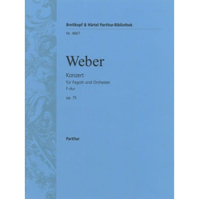 WEBER CARL MARIA VON - FAGOTTKONZERT F-DUR OP. 75 - BASSOON, ORCHESTRA